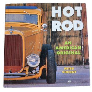 Hot Rod An American Original By Peter Vincent Motorbooks International Auto Book